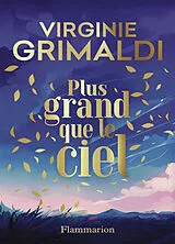 Broschiert Plus grand que le ciel von Virginie Grimaldi