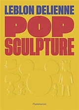  Pop sculpture : Leblon Delienne von Juliette de Blegiers