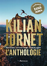 Broché Kilian Jornet : l'anthologie de Kilian Jornet