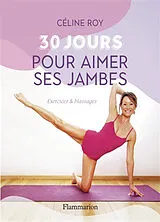 Broschiert 30 jours pour aimer ses jambes : exercices & massages von Céline Roy