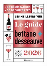 Broschiert Le nouveau Bettane + Desseauve 2026 : les meilleurs vins : + de dégustations, + de découvertes von Michel; Desseauve, Thierry Bettane