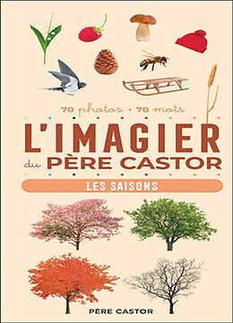 Couverture cartonnée L'imagier du Père Castor : les saisons : 70 photos, 70 mots de A. Telier