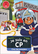 Broché Je suis en CP. Vol. 13. Chez les pompiers : niveau 3 de Magdalena