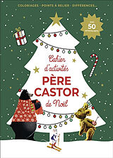 Broschiert Père Castor : cahier d'activités de Noël : coloriages, points à relier, différences... von 