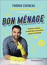 Broschiert Bon ménage : routines, astuces, conseils pour une maison propre et ordonnée : produits 100 % naturels von Thomas Cheneau