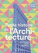 Broschiert Petite histoire de l'architecture : monuments, styles, matériaux von Susie Hodge