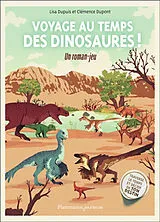 Broschiert Voyage au temps des dinosaures ! : un roman-jeu von Lisa; Dupont, Clémence Dupuis