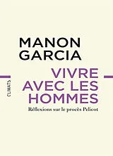 Broschiert Vivre avec les hommes : réflexions sur le procès Pelicot von Manon Garcia