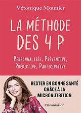 Broschiert La méthode des 4 P : personnalisée, préventive, prédictive, participative von Véronique Mounier