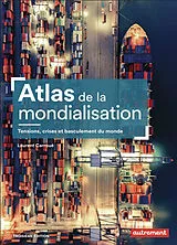 Broschiert Atlas de la mondialisation : tensions, crises et basculement du monde von Laurent Carroué