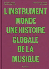 Broschiert L'instrument-monde : une histoire globale de la musique von 