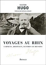 Broschiert Voyages au Rhin : carnets, journaux, lettres et dessins von Victor Hugo