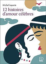 Broschiert 12 histoires d'amour célèbres von Michel Laporte