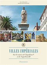 Broschiert Villes impériales : sur les traces de Napoléon Ier et de Napoléon III von David Chanteranne