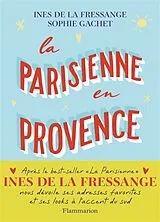 Broschiert La Parisienne en Provence von Inès de; Gachet, Sophie La Fressange