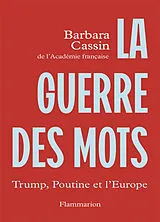 Broschiert La guerre des mots : Trump, Poutine et l'Europe von Barbara Cassin