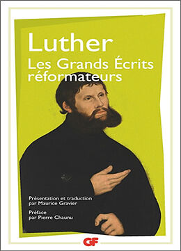 Broché Les Grands écrits réformateurs de Martin Luther