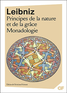 Broché Principes de la nature et de la grâce. Monadologie : et autres textes (1702-1716) de Gottfried Wilhelm Leibniz