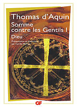 Broché Somme contre les gentils. Vol. 1. Dieu de Thomas d'Aquin