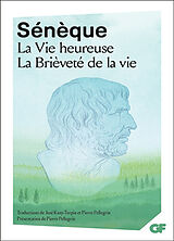 Broché La vie heureuse. La brièveté de la vie de SENEQUE