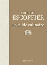Broché Le guide culinaire : aide-mémoire de cuisine pratique de Auguste Escoffier
