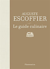 Broschiert Le guide culinaire : aide-mémoire de cuisine pratique von Auguste Escoffier