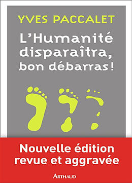 Broschiert L'humanité disparaîtra, bon débarras : version revue et aggravée von Yves Paccalet