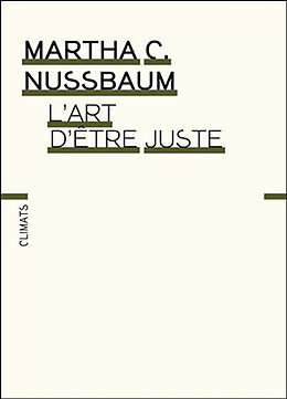 Broché L'art d'être juste : l'imagination littéraire et la vie publique de Martha Craven Nussbaum