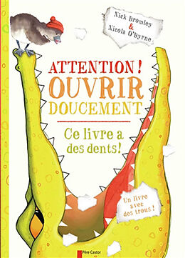 Broschiert Attention ! ouvrir doucement : ce livre a des dents ! von Nick; O'Byrne, Nicola Bromley