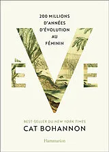 Broschiert Eve : 200 millions d'années d'évolution au féminin von Cat Bohannon