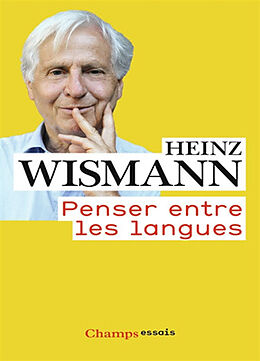 Broché Penser entre les langues de Heinz Wismann