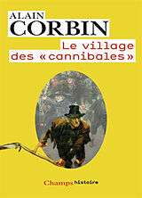 Broché Le village des cannibales de Alain Corbin