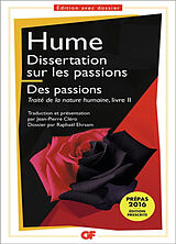 Broché Dissertation sur les passions. Des passions : Traité de la nature humaine, livre II de David Hume