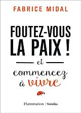 Broschiert Foutez-vous la paix ! : et commencez à vivre von Fabrice Midal
