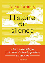 Broché Histoire du silence : de la Renaissance à nos jours de Alain Corbin