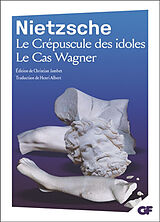 Broché Le crépuscule des idoles. Le cas Wagner de Friedrich Nietzsche