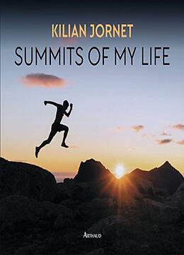 Broché Summits of my life : rêves et défis en montagne de Kilian Jornet