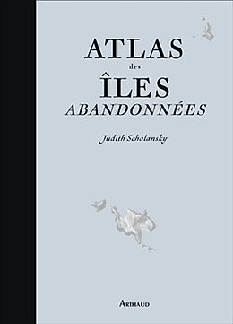 Broché Atlas des îles abandonnées de Judith Schalansky