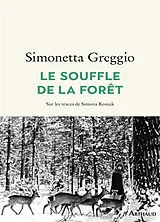 Broschiert Le souffle de la forêt : sur les traces de Simona Kossak von Simonetta Greggio