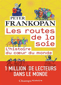 Broché Les routes de la soie : l'histoire du coeur du monde de Peter Frankopan