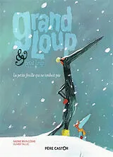 Broschiert Grand Loup & Petit Loup. La petite feuille qui ne tombait pas von Nadine; Tallec, Olivier Brun-Cosme