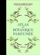 Broschiert Atlas de botanique parfumée von Jean-Claude Ellena