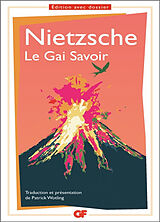 Broché Le gai savoir : prépas scientifiques 2021 : la force de vivre, édition prescrite de Friedrich Nietzsche