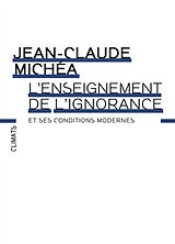 Broschiert L'enseignement de l'ignorance et ses conditions modernes von Jean-Claude Michéa