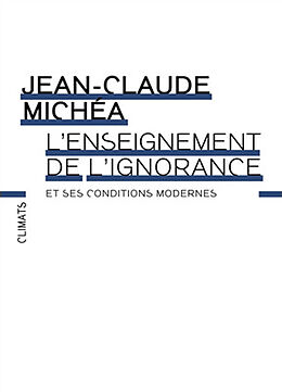 Broschiert L'enseignement de l'ignorance et ses conditions modernes von Jean-Claude Michéa