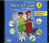  Alex et Zoé et compagnie 1 : chansons et comptines : méthode de français von Colette Samson