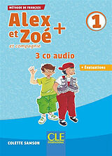  Alex et Zoé et compagnie + 1 : méthode de français : 3 CD audio + évaluations von Colette Samson