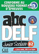 Kartonierter Einband ABC Delf Junior Scolaire B2 + DVD + LIVRE WEB von Helena Ferrari, Adrien Payet, Claire Sanchez