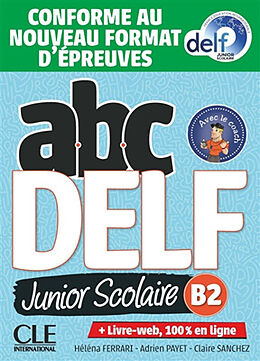 Couverture cartonnée ABC Delf Junior Scolaire B2 + DVD + LIVRE WEB de Helena Ferrari, Adrien Payet, Claire Sanchez