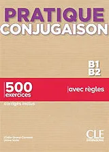  Conjugaison B1-B2 : 500 exercices avec règles : corrigés inclus von Odile; Volte, Aline Grand-Clément
